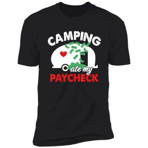 camping camping ate my paycheck campfire adventure outdoor camper funny mountain shirt