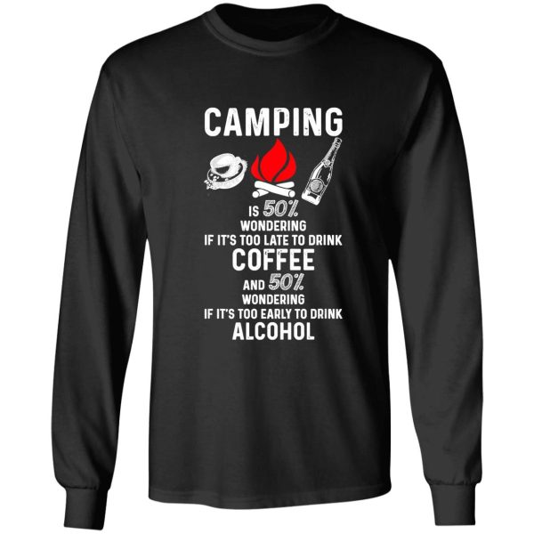 camping camping coffee alcohol campfire adventure outdoor camper funny mountain long sleeve