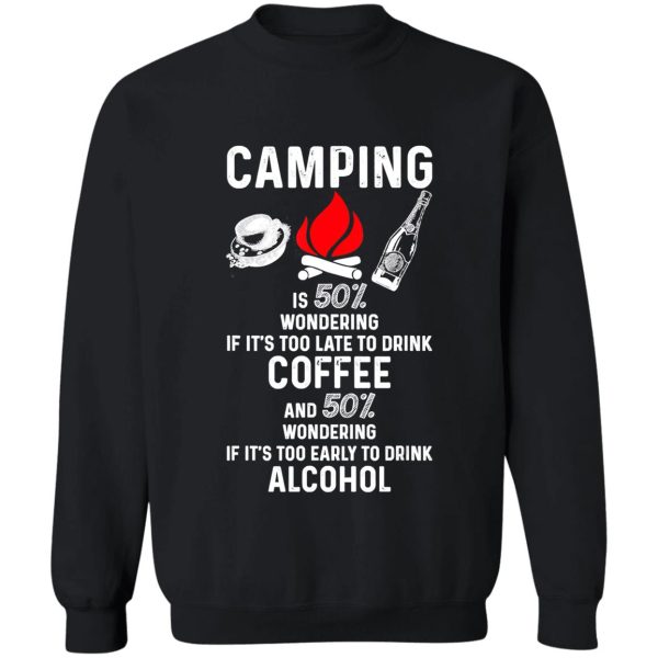 camping camping coffee alcohol campfire adventure outdoor camper funny mountain sweatshirt