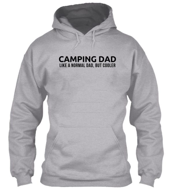 camping dad like a normal dad but cooler - camping dad camper father camping dad t-shirt hoodie