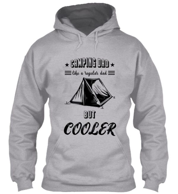 camping dad like regular dad but cooler - camping gift hoodie