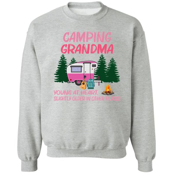 camping grandma young at heart sweatshirt