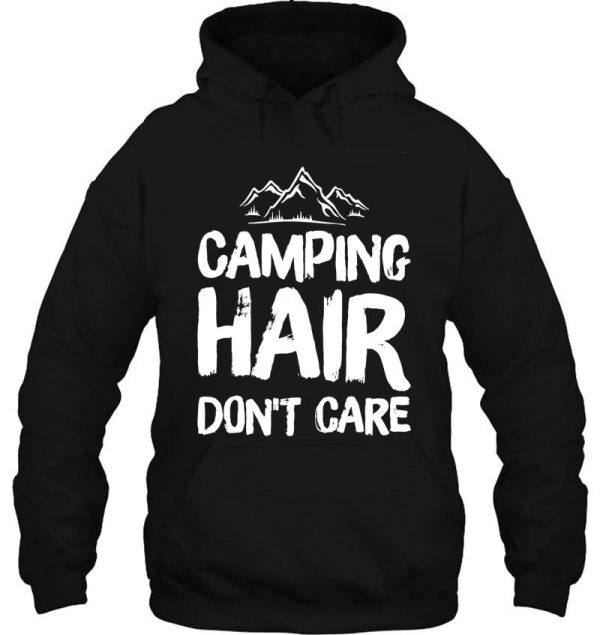 camping hair don&#39t care - funny camper hoodie