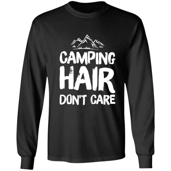 camping hair don&#39t care - funny camper long sleeve