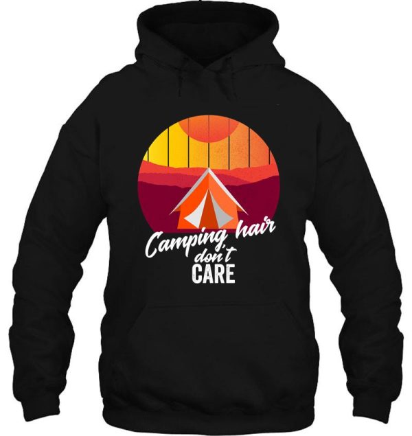 camping hair don&#39t care-summer. hoodie