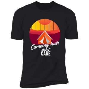 camping hair don't care-summer. shirt