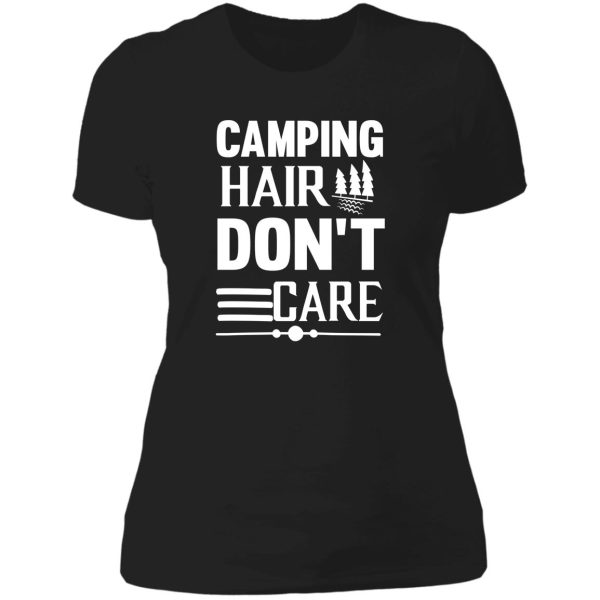 camping hair dont care lady t-shirt