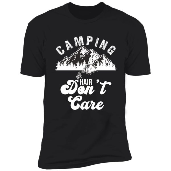 camping hair dont care shirt