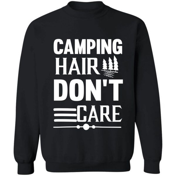 camping hair dont care sweatshirt