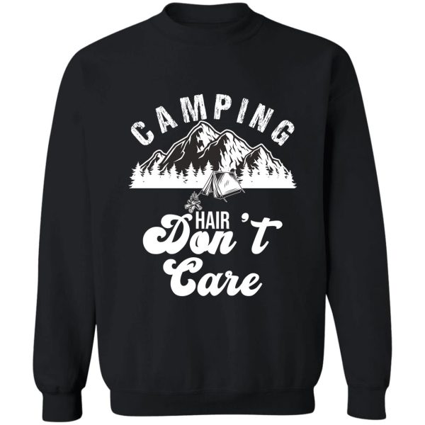 camping hair dont care sweatshirt