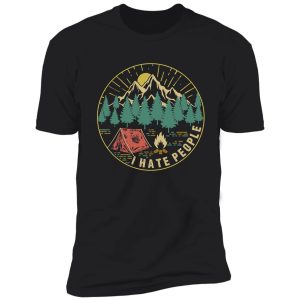 camping hiking i hate people shirt