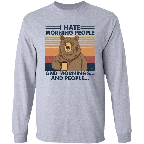 camping i hate morning people and people and mornings bear coffee long sleeve