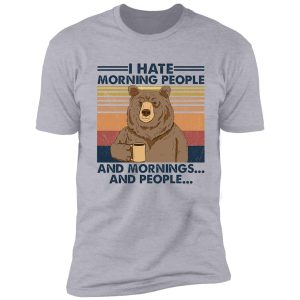 camping i hate morning people and people and mornings bear coffee shirt