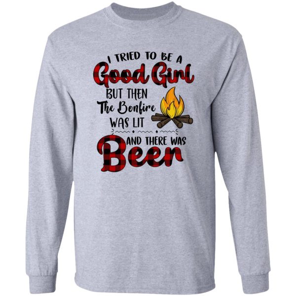 camping - i tried to be a good girl but bonfire was lit long sleeve