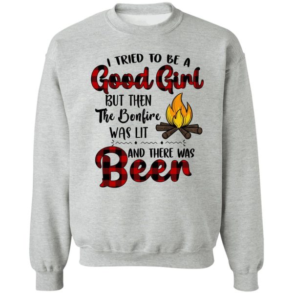 camping - i tried to be a good girl but bonfire was lit sweatshirt