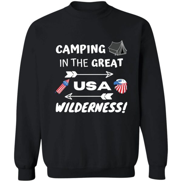 camping in the great usa wilderness sweatshirt