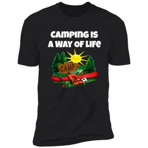 camping is a way of life shirt