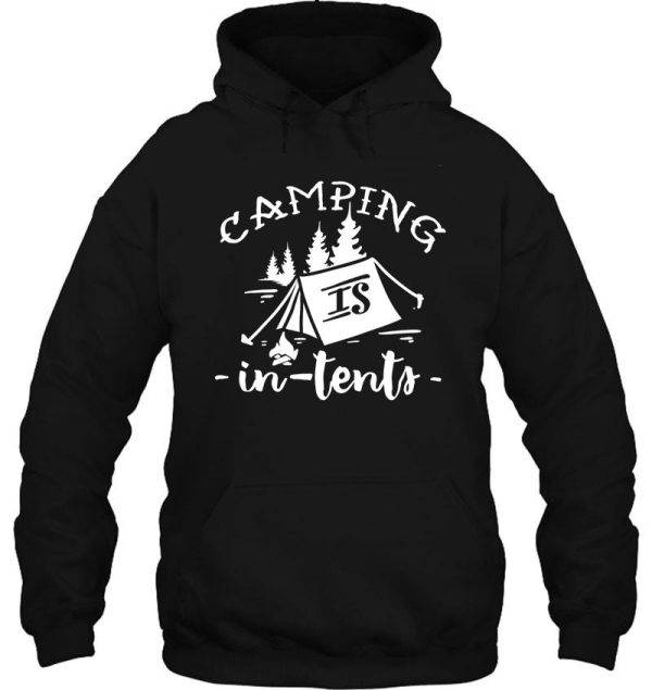 camping is in tents hoodie
