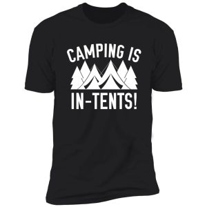 camping is in-tents! shirt