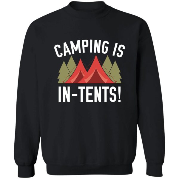 camping is in-tents! sweatshirt