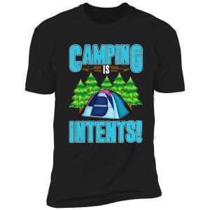 camping is intents! camper camping adventure shirt