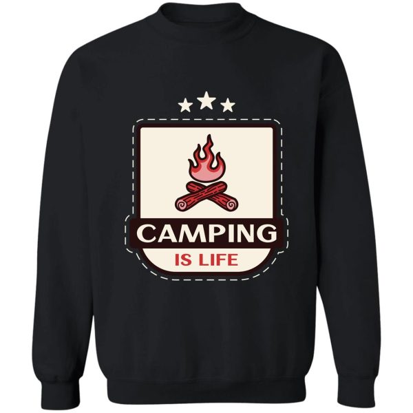camping is life sweatshirt