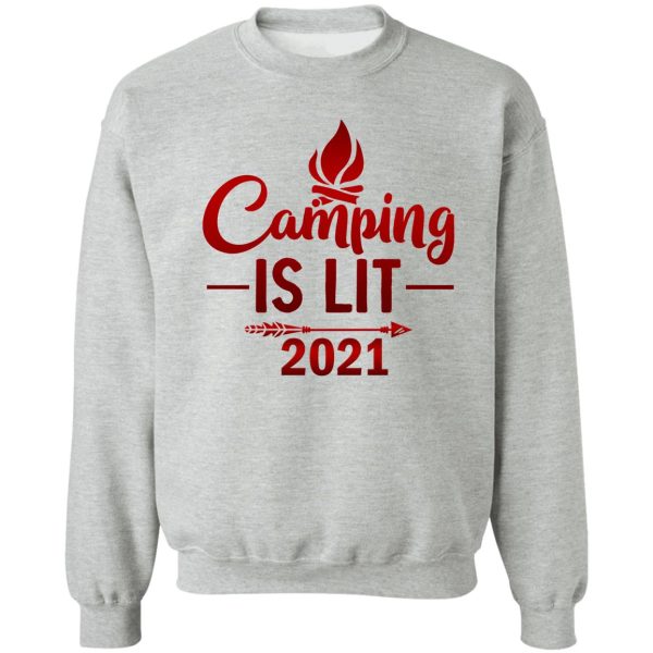 camping is lit! sweatshirt