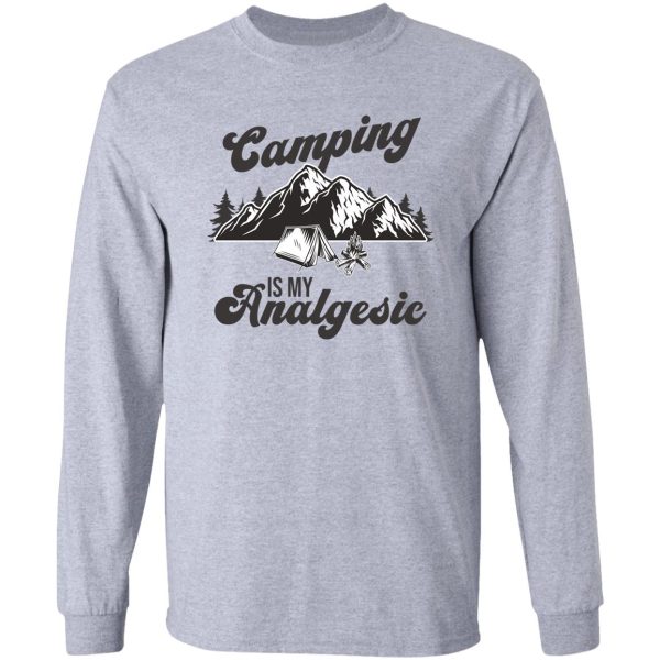 camping is my analgesic long sleeve