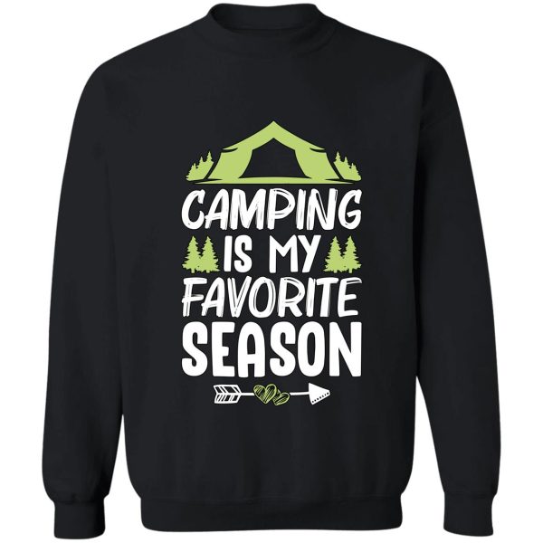 camping is my favorite season camper camping adventure sweatshirt