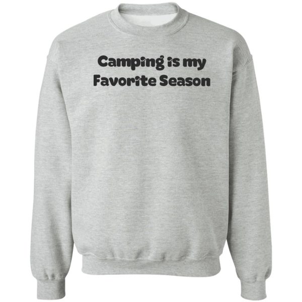 camping is my favorite season sweatshirt