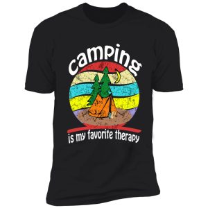 camping is my favorite therapy shirt
