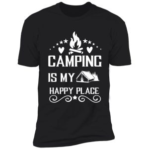 camping is my happy place shirt
