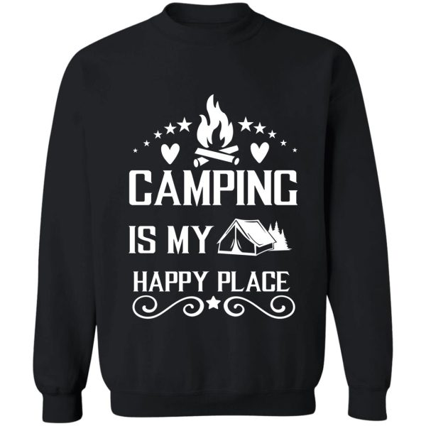 camping is my happy place sweatshirt