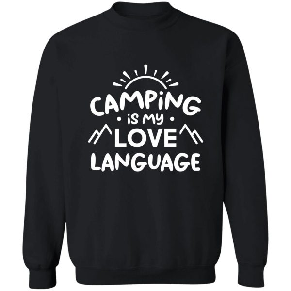 camping is my love language (black bg) sweatshirt