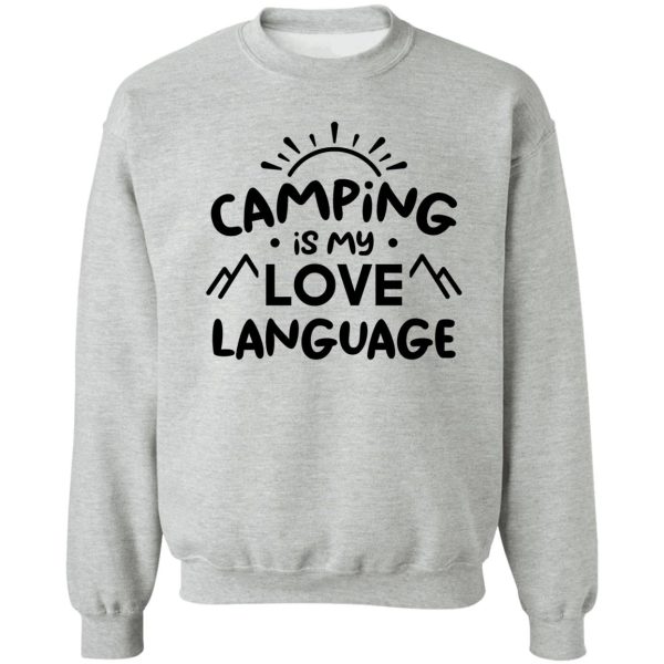 camping is my love language (black) sweatshirt