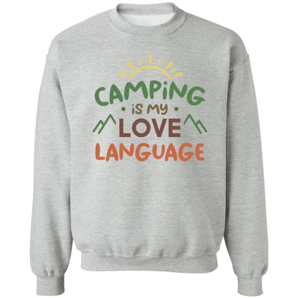 camping is my love language (colors) sweatshirt