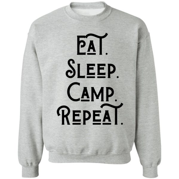 camping is my retirement plan - eat. sleep. camp. repeat. sweatshirt