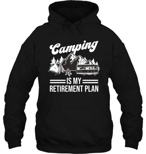 camping is my retirement plan hoodie