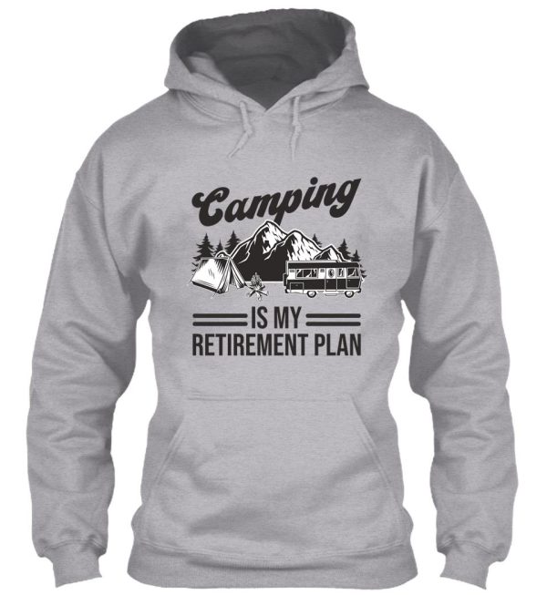 camping is my retirement plan hoodie