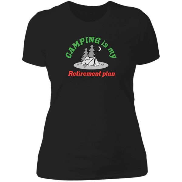 camping is my retirement plan lady t-shirt