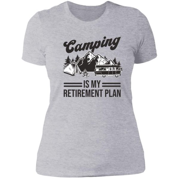 camping is my retirement plan lady t-shirt