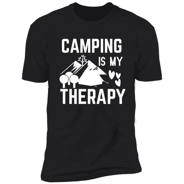 camping is my therapy shirt