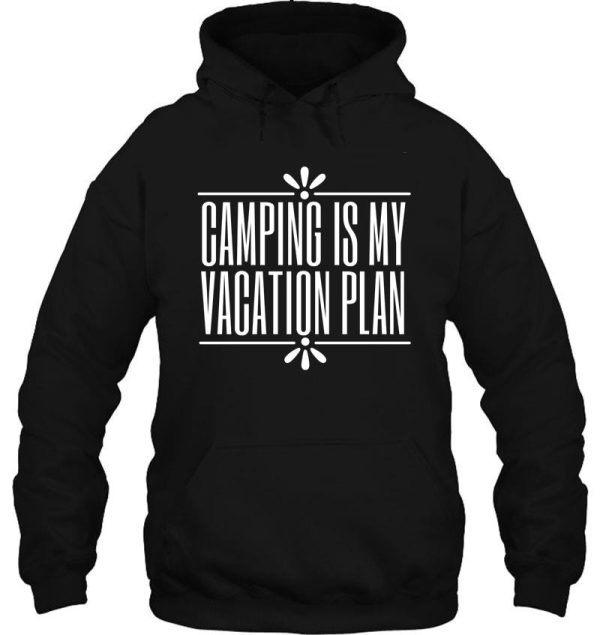 camping is my vacation plan hoodie
