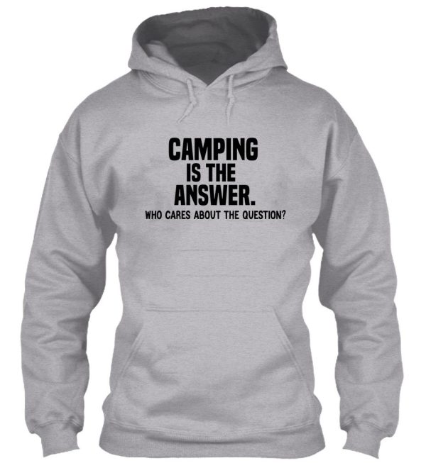 camping is the answer funny camping quote hoodie