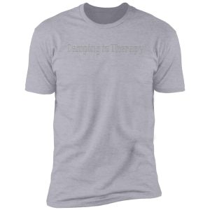 camping is therapy shirt