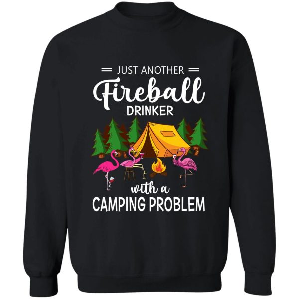 camping- just another fireball sweatshirt