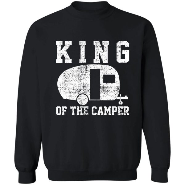 camping king sweatshirt