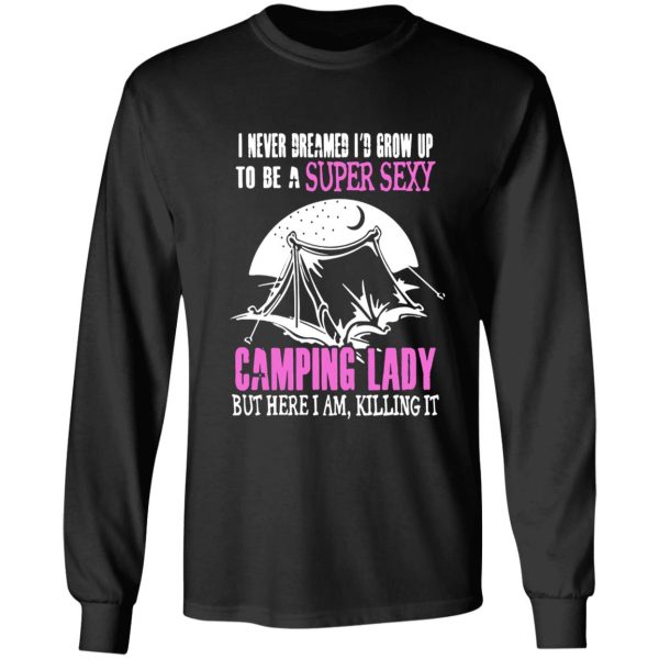 camping lazy super sexy killing it shirt long sleeve