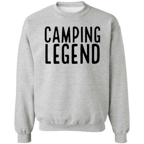 camping legend art camping travel sweatshirt