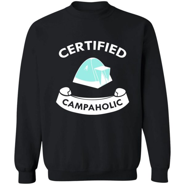 camping love certified campaholic sweatshirt